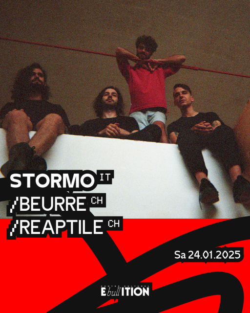 Stormo (IT) + Beurre (CH) + Reaptile (CH)