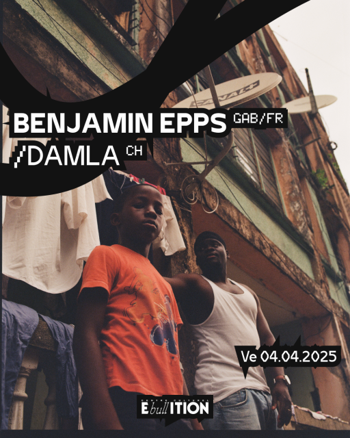 Benjamin Epps (GAB/FR) + Damla (CH)